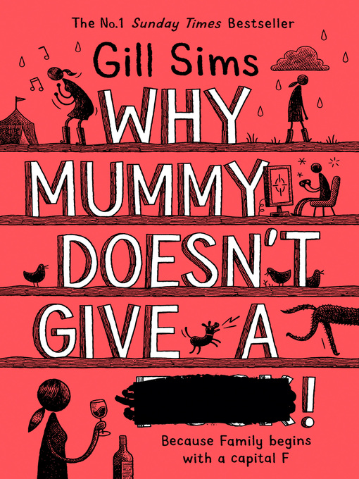 Title details for Why Mummy Doesn't Give a ****! by Gill Sims - Available